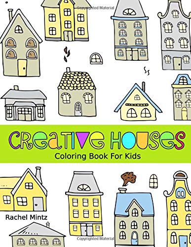 Creative Houses - Coloring Book for Kids: Detailed Architecture Designs, Creative Buildings Patterns for Children [Book]